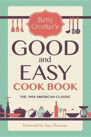 Cover of Betty Crocker's Good and Easy Cook Book