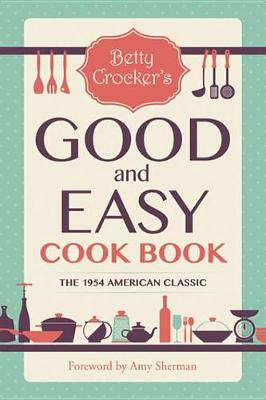 Book cover for Betty Crocker's Good and Easy Cook Book