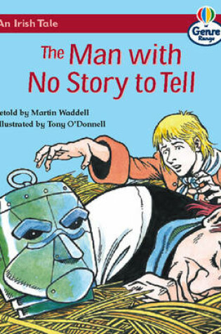 Cover of Irish Tale: The Man with no Story to Tell, An Genre Competent stage Traditional Tales Bk 2
