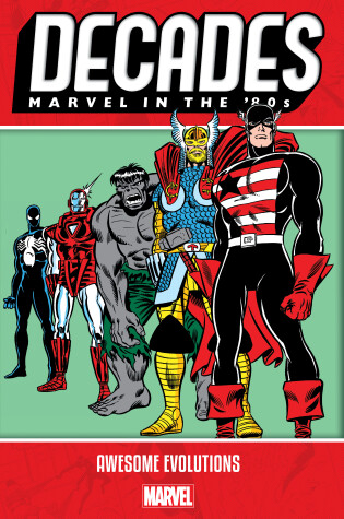 Cover of Decades: Marvel in the 80s - Awesome Evolutions