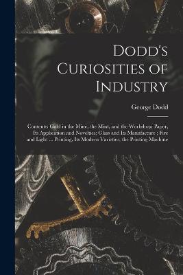 Cover of Dodd's Curiosities of Industry [microform]