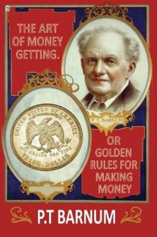 Cover of The Art of Money Getting, or Golden Rules for Making Money