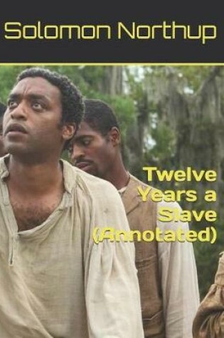 Cover of Twelve Years a Slave (Annotated)