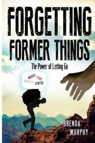 Cover of Forgetting Former Things