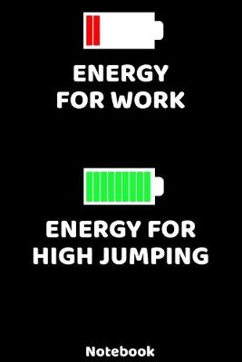 Book cover for Energy for Work - Energy for High Jumping Notebook