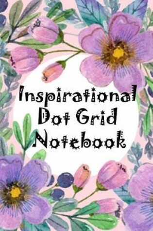 Cover of Inspirational Dot Grid Notebook