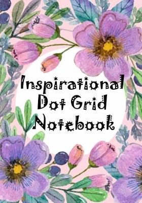 Book cover for Inspirational Dot Grid Notebook