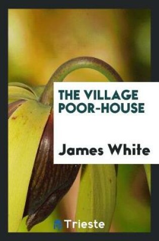 Cover of The Village Poor-House