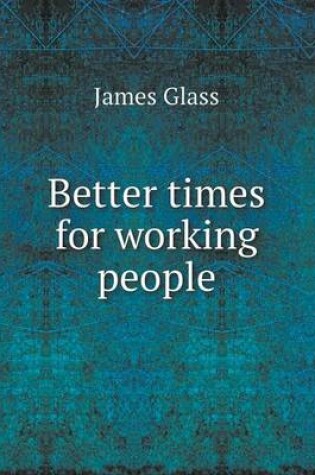 Cover of Better Times for Working People