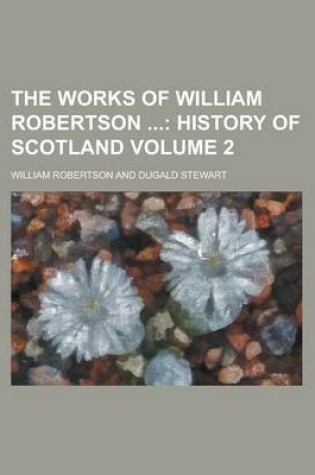 Cover of The Works of William Robertson Volume 2