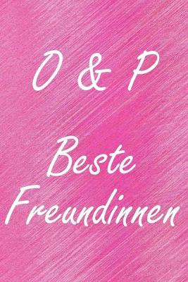 Book cover for O & P. Beste Freundinnen