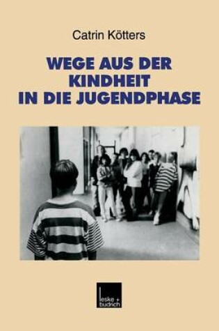 Cover of Wege aus der Kindheit in die Jugendphase