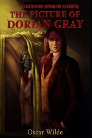 Cover of The Picture of Dorian Gray By Oscar Wilde Illustrated (Penguin Classics)