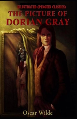 Book cover for The Picture of Dorian Gray By Oscar Wilde Illustrated (Penguin Classics)