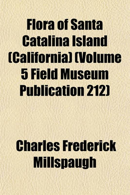 Book cover for Flora of Santa Catalina Island (California) (Volume 5 Field Museum Publication 212)