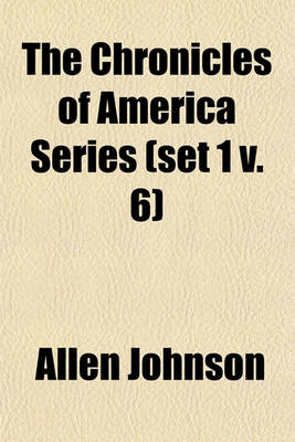 Book cover for The Chronicles of America Series (Set 1 V. 6)