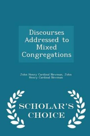Cover of Discourses Addressed to Mixed Congregations - Scholar's Choice Edition