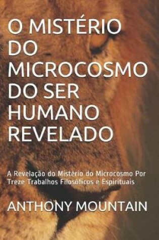 Cover of O Mist rio Do Microcosmo Do Ser Humano Revelado