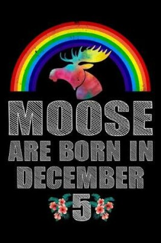 Cover of Moose Are Born In December 5