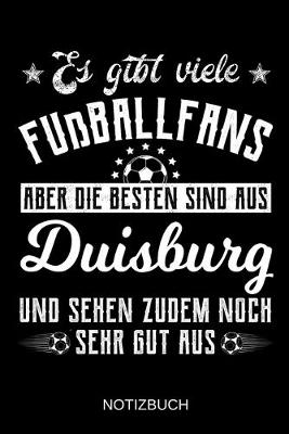 Book cover for Es gibt viele Fußballfans aber die besten sind aus Duisburg und sehen zudem noch sehr gut aus