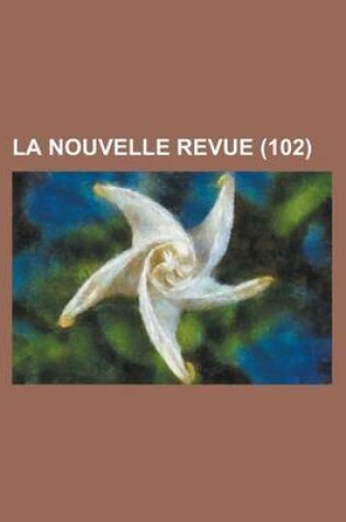 Cover of La Nouvelle Revue (102 )