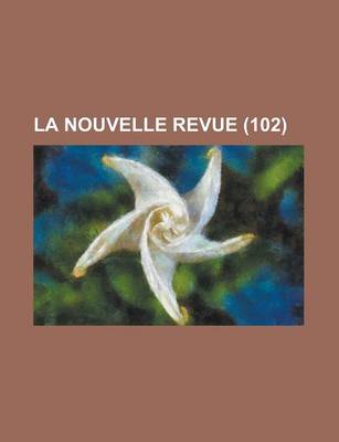 Book cover for La Nouvelle Revue (102 )