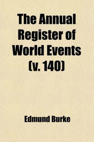 Cover of The Annual Register of World Events (Volume 140); A Review of the Year