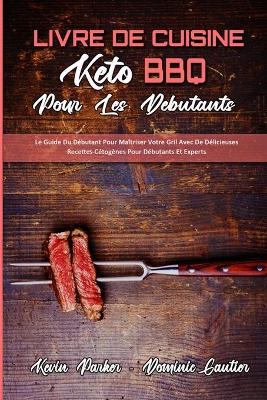 Book cover for Livre De Cuisine Keto BBQ Pour Les D�butants