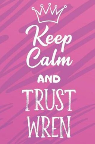 Cover of Keep Calm And Trust Wren