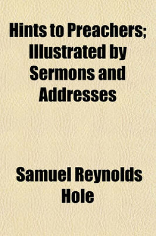 Cover of Hints to Preachers; Illustrated by Sermons and Addresses