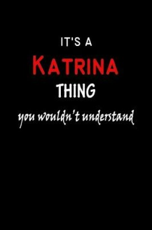 Cover of It's a Katrina Thing You Wouldn't Understandl