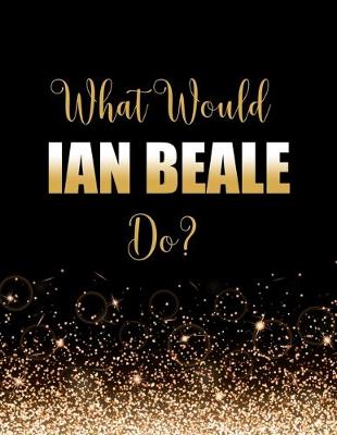 Book cover for What Would Ian Beale Do?