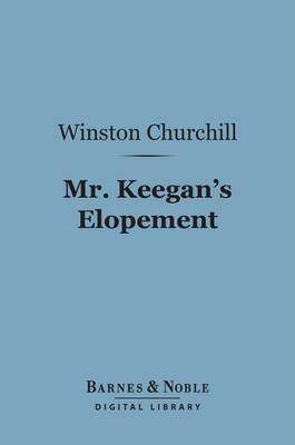 Book cover for Mr. Keegan's Elopement (Barnes & Noble Digital Library)