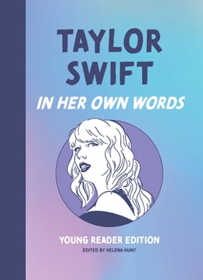 Cover of Taylor Swift: In Her Own Words: Young Reader Edition