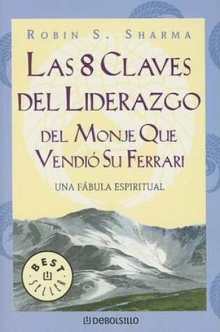 Cover of Las 8 Claves del Liderazgo del Monje Que Vendio su Ferrari