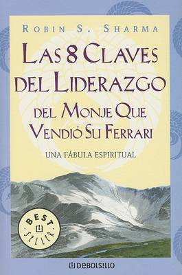 Book cover for Las 8 Claves del Liderazgo del Monje Que Vendio su Ferrari