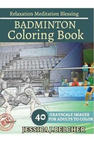 Cover of Badminton Coloring Book for Adults Relaxation Meditation Blessing