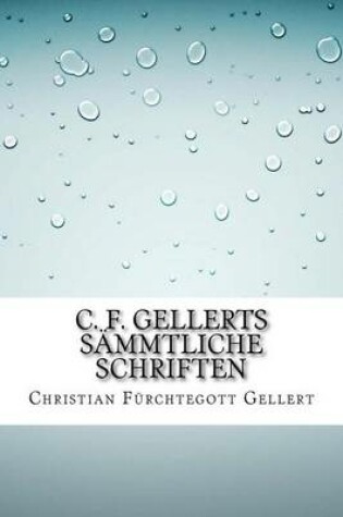 Cover of C. F. Gellerts Sammtliche Schriften