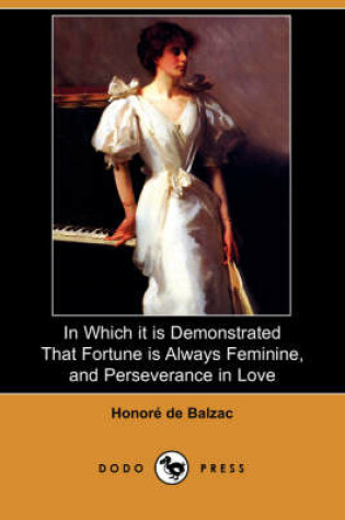 Cover of In Which It Is Demonstrated That Fortune Is Always Feminine, and Perseverance in Love (Dodo Press)