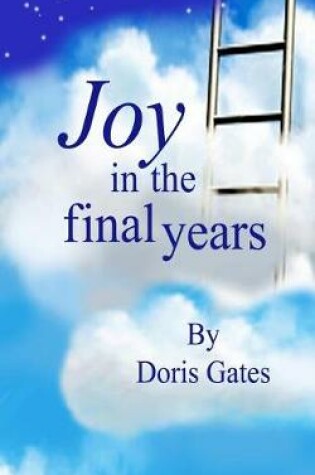 Cover of Joy in the Final Years