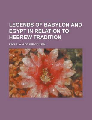 Book cover for Legends of Babylon and Egypt in Relation to Hebrew Tradition