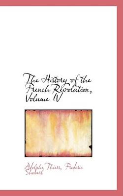 Book cover for The History of the French Revolution, Volume IV