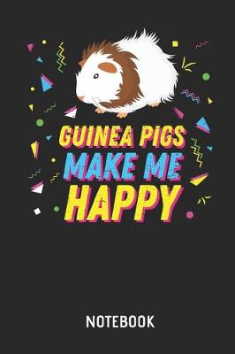 Book cover for Guinea Pigs Make Me Happy Notebook
