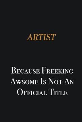 Book cover for artist because freeking awsome is not an official title