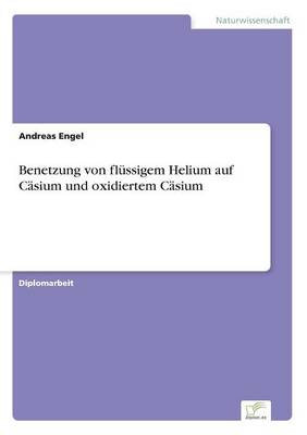 Book cover for Benetzung von flüssigem Helium auf Cäsium und oxidiertem Cäsium