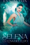 Book cover for Selena - La Luna del Lupo