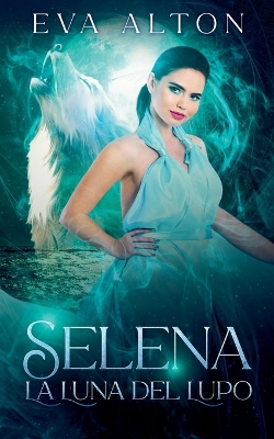 Book cover for Selena - La Luna del Lupo