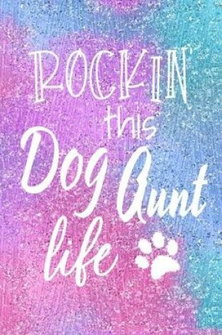 Cover of Rockin This Dog Aunt Life