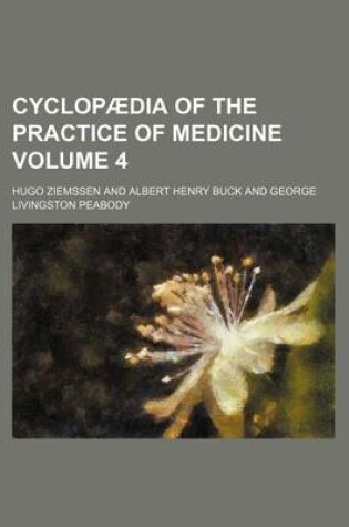 Cover of Cyclopaedia of the Practice of Medicine Volume 4