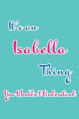 Book cover for It's an Isabella Thing You Wouldn't Understand